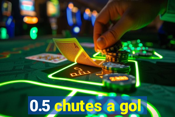 0.5 chutes a gol